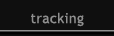 Tracking